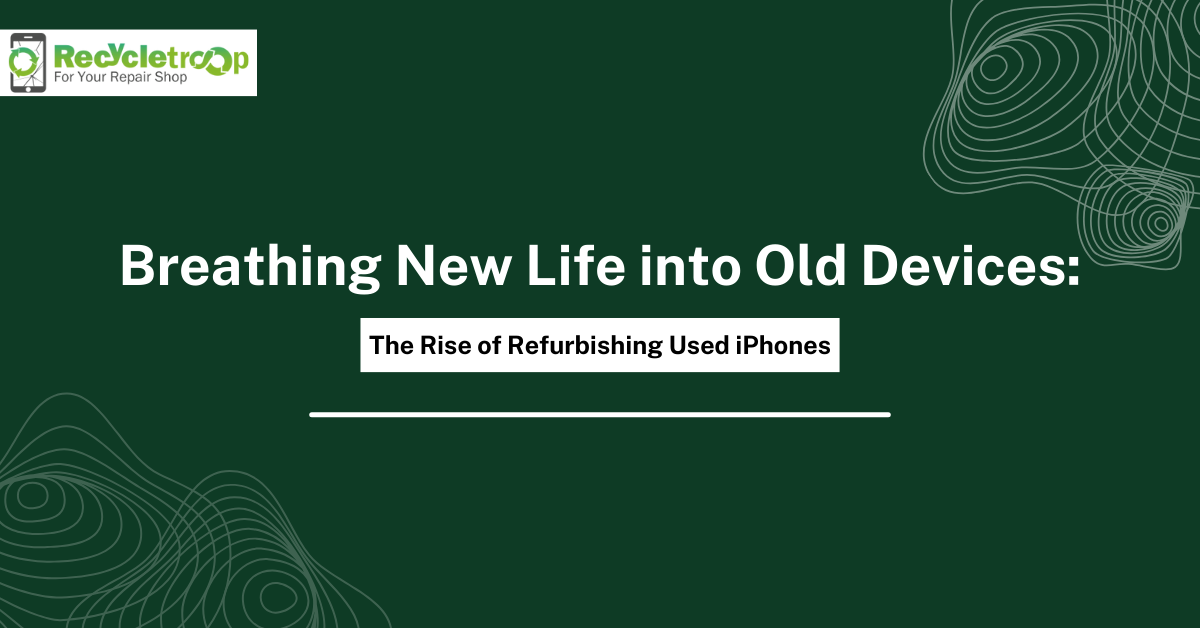 Breathing New Life into Old Devices: The Rise of Refurbishing Used iPhones