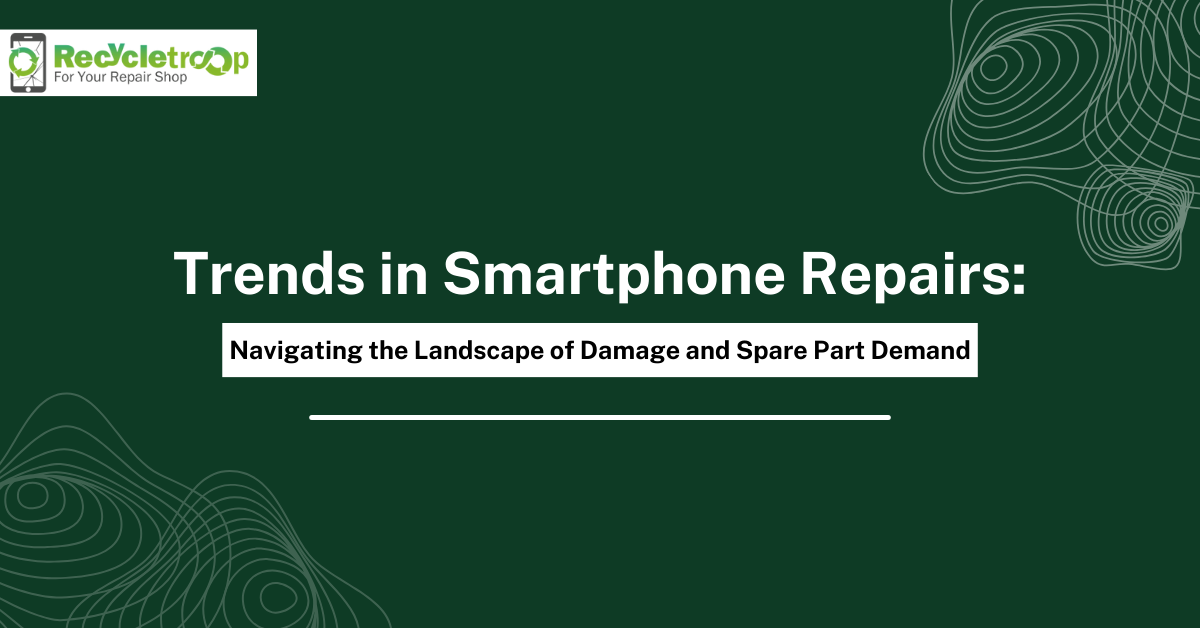 Trends in Smartphone Repairs: Navigating the Landscape of Damage and Spare Part Demand